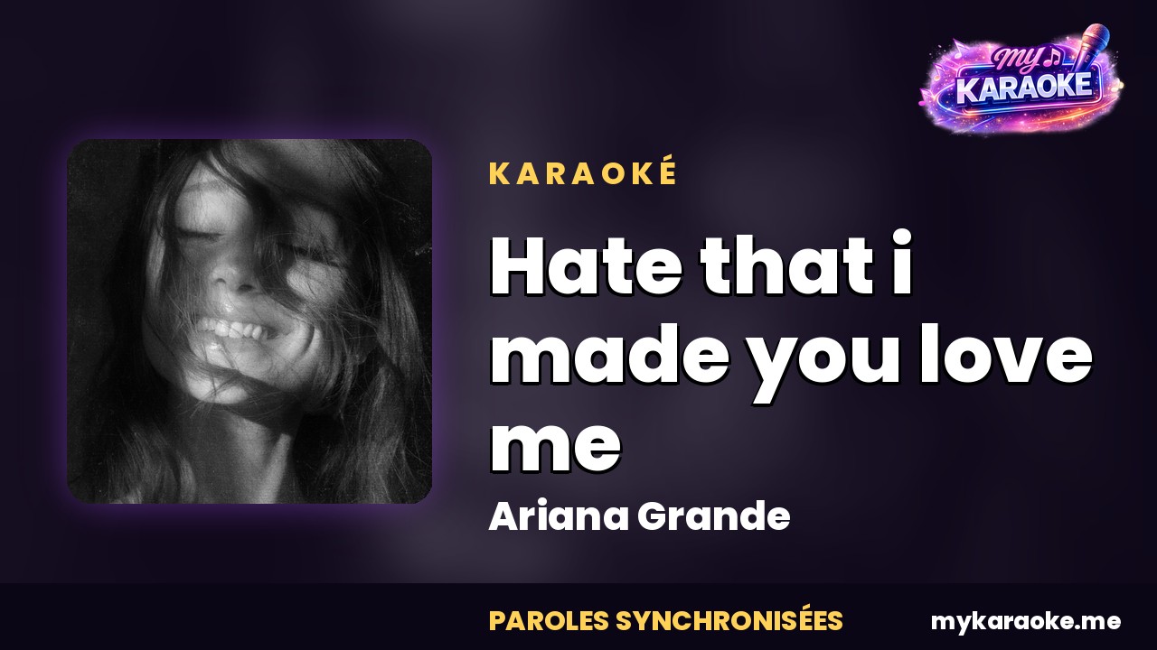 Karaoké Hate that i made you love me